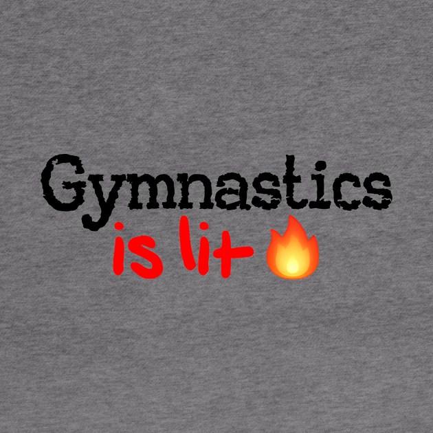 Gymnastics is Lit! by MysticTimeline